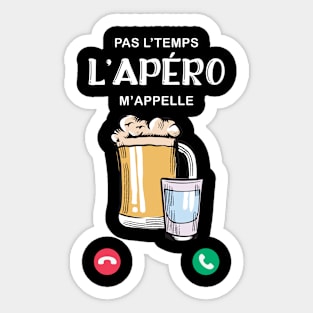 Pas L'Temps l'Apéro m'appelle idee cadeau Homme Sticker